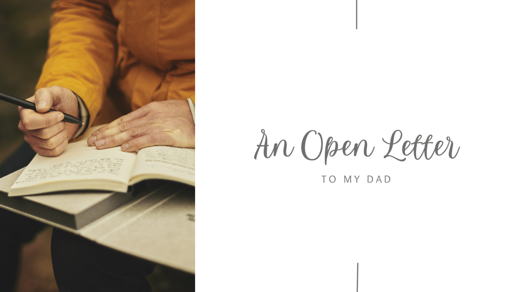 An Open Letter to My Dad..